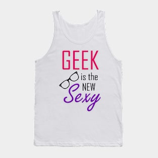 Geek is the New Sexy Tank Top